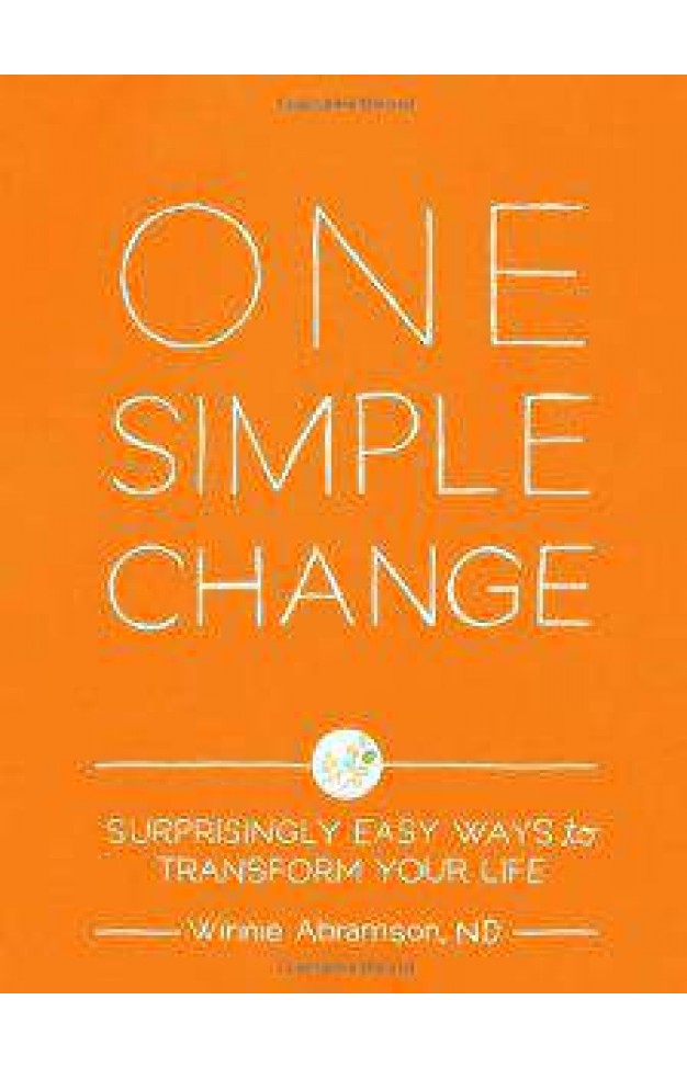 One Simple Change Surprisingly Easy Ways to Transform Your Life 