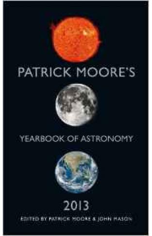 Patrick Moores Year Book Of Astronomy 2013
