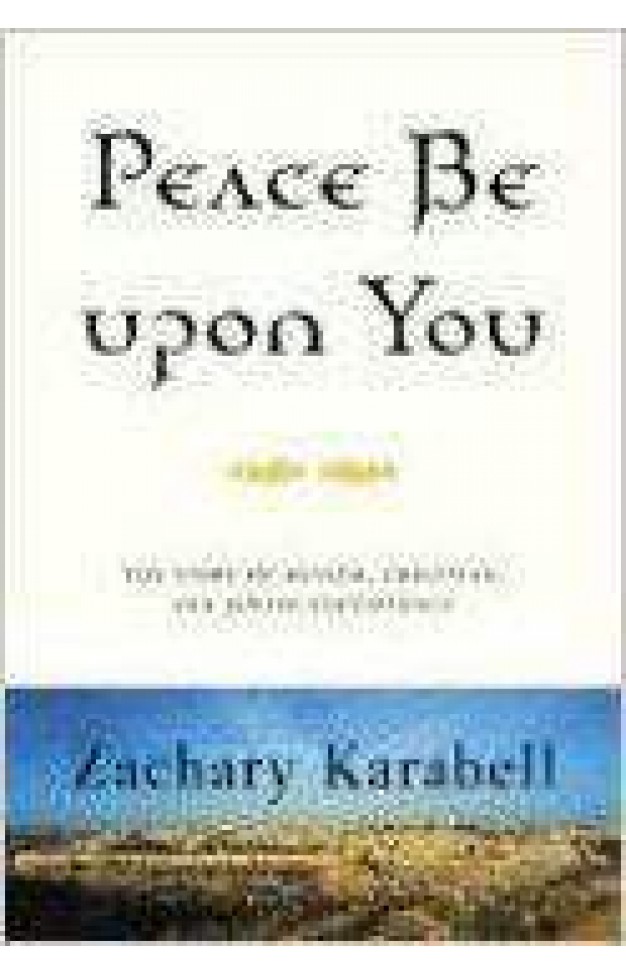 Peace Be Upon You: The Story of Muslim Christian and Jewish Coexistence