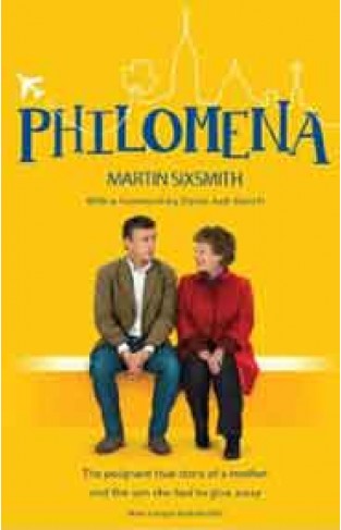 Philomena: The true story of a mother and the son she had to give away film tiein edition