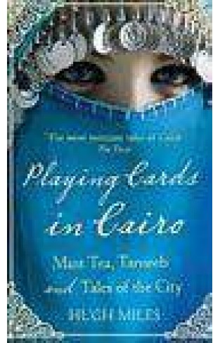 Playing Cards In Cairo: Mint Tea Tarneeb And Tales Of The City