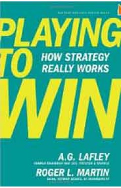 Playing to Win How Strategy Really Works