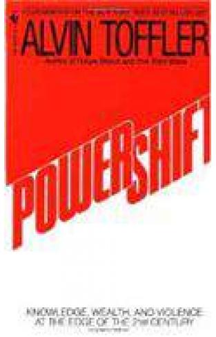 Powershift Knowledge Wealth And Violence at the Edge of the 21st Century