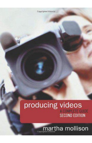 Producing Videos: A Complete Guide