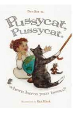 Pussycat Pussycat Where Have You Been?