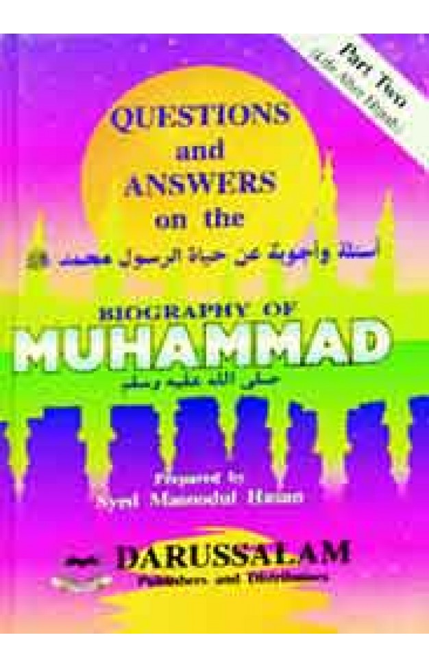 Questions & Answers on Biography of the Prophet Muhammad - Questions & Answers on Biography of the Prophet Muhammad -