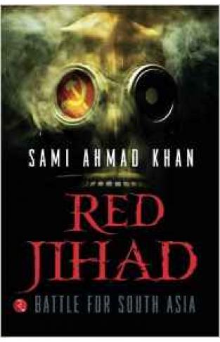 Red Jihad Battle For South Asia