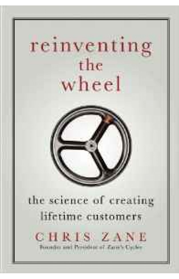Reinventing The Wheel: The Science Of Creating Lifetime Customers 