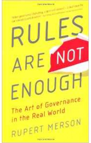 Rules Are Not Enough: The Art of Governance in the Real World