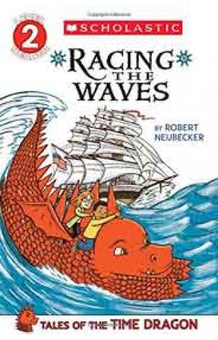 Scholastic Reader Level 2 Tales of the Time Dragon 2 Racing the Waves