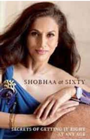 Shobhaa At Sixty: Secrets Of Getting It Right 