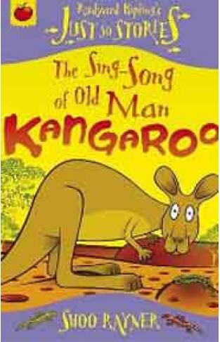 Sing Song of Old Man Kangaroo Just So Stories