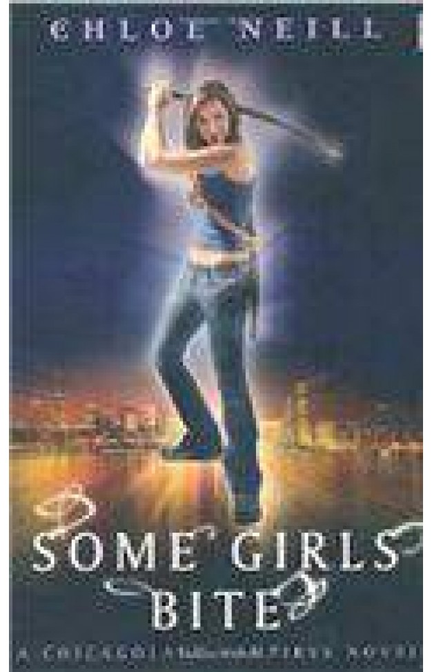 Some Girls Bite: A Chicagoland Vampires Novel: A Chicagoland Vampires Novel Book 1 Chicagoland Vampires Series