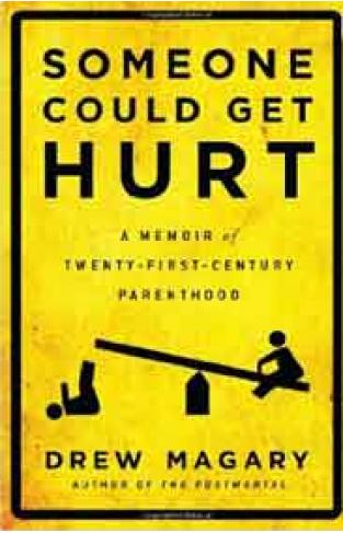 Someone Could Get Hurt: A Memoir of TwentyFirstCentury Parenthood