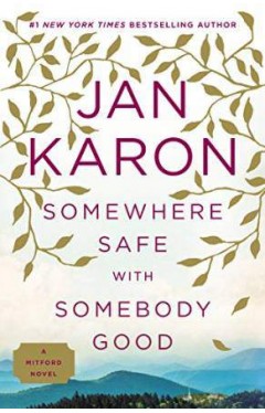 Somewhere Safe with Somebody Good: The New Mitford Novel A Mitford Novel