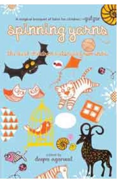 Spinning Yarns : The Best Children's Stories from India -