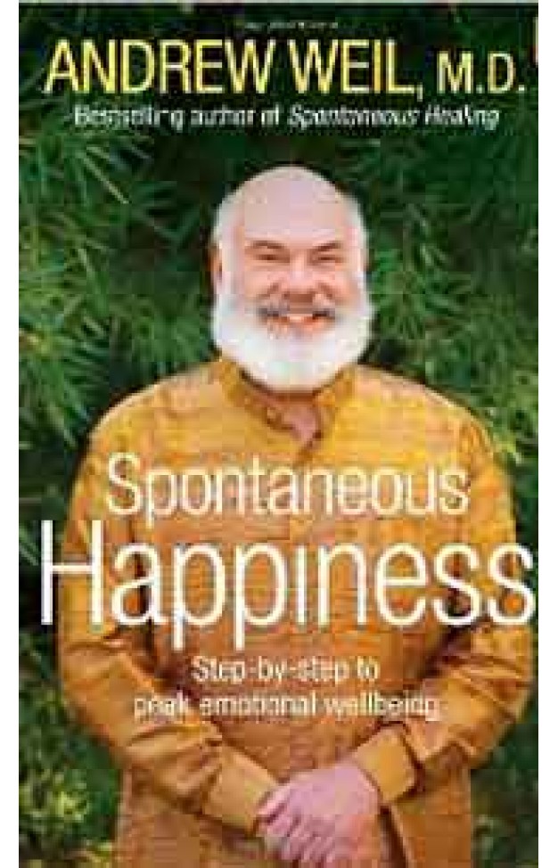 Spontaneous Happiness Stepbystep to Peak Emotional Wellbeing