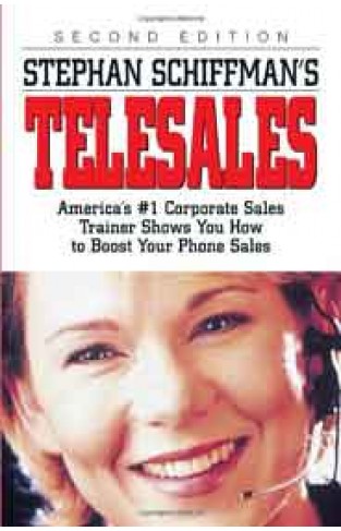 Stephan Schiffmans Telesales: Americas #1 Corporate Sales Trainer Shows You How to Boost Your Phone Sales