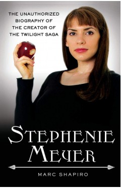 Stephenie Meyer: The Unauthorized Biography of the Creator of the Twilight Saga