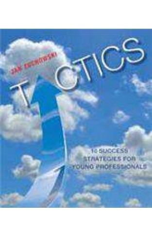 Tactics: 10 Success Strategies for Young Professionals