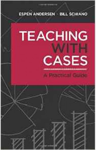 Teaching with Cases: A Practical Guide