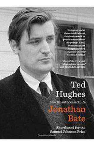 Ted Hughes The Unauthorised Life -