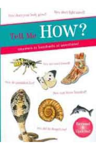 Tell Me How?: Answers to Hundreds of Questions!