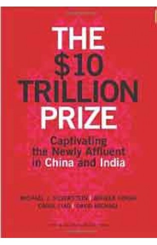 The 10 Trillion Prize Captivating thely Affluent in China and India