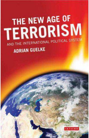 The  Age of Terrorism and the International Political System :