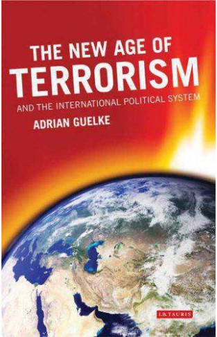 The  Age of Terrorism and the International Political System :
