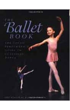 The Ballet Book: The Young Performers Guide to Classical Dance