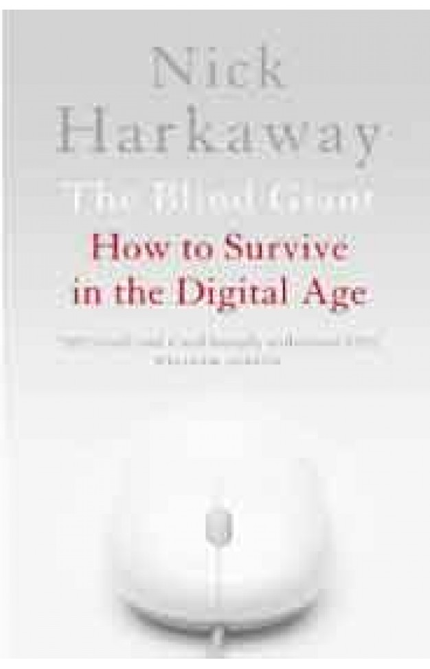 The Blind Giant: How to Survive in the Digital Age: Being Human in a Digital World