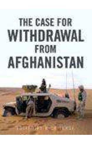 The Case For Withdrawal From Afghanistan