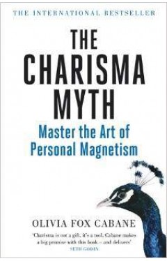 The Charisma Myth: Master the Art of Personal Magnetism