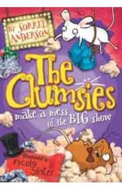 The Clumsies Book 3: THE CLUMSIES MAKE A MESS OF THE BIG SHOW