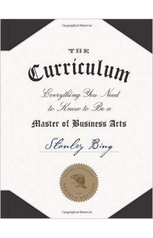 The CurriculumEverything You Need to Know to Be a Master of Business Arts