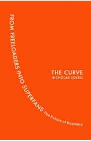 The Curve: From Freeloaders into Superfans: The Future of Business