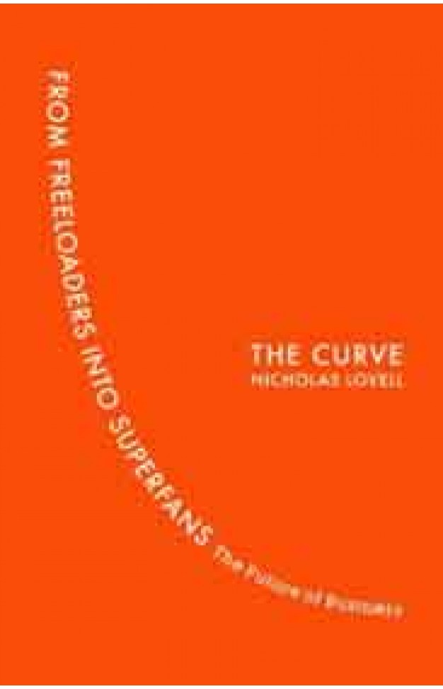 The Curve: From Freeloaders into Superfans: The Future of Business
