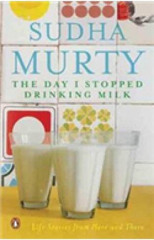 The Day I Stopped Drinking Milk: Life Stories from Here and There -