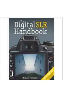 The DSLR Handbook (3rd Edition)