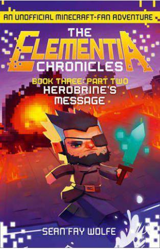 The Elementia Chronicles Book 3 Part 2  Herobrines Message  PB
