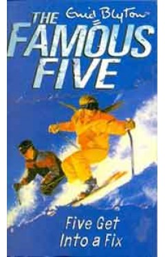 The Famous Five 17 Five Get into a Fix