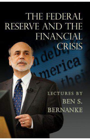The Federal Reserve and the Financial Crisis 