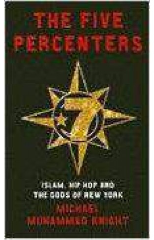 The Five Percenters: Islam, Hip-hop and the Gods of New York