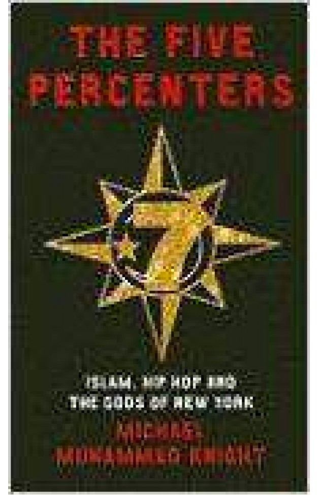 The Five Percenters: Islam, Hip-hop and the Gods of New York