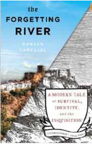 The Forgetting River: A Modern Tale of Survival Identity and the Inquisition