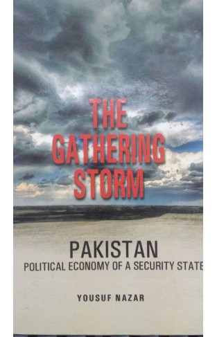 The Gathering Storm Pakistan Political Economy of a Security State 