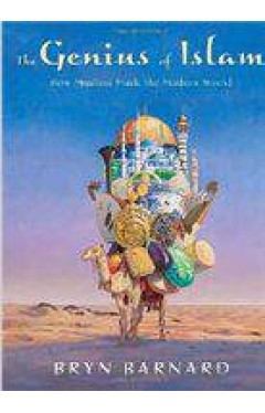 The Genius of Islam: How Muslims Made the Modern World