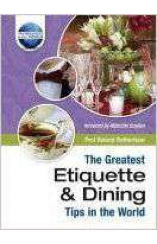 The Greate Etiquette And Dining Tips In The World