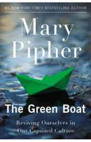 The Green Boat Reviving Ourselves in Our Capsized Culture